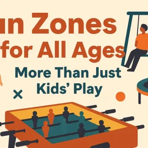 Fun Zones for All Ages – More Than Just Kid’s Play