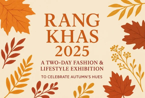 Rang E Khas 2025: A Two-Day Fashion & Lifestyle Exhibition to Celebrate Autumn’s Hues